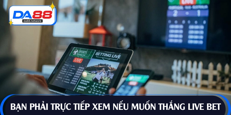 Bạn buộc phải trực tiếp theo dõi nếu muốn thắng Live-Sport