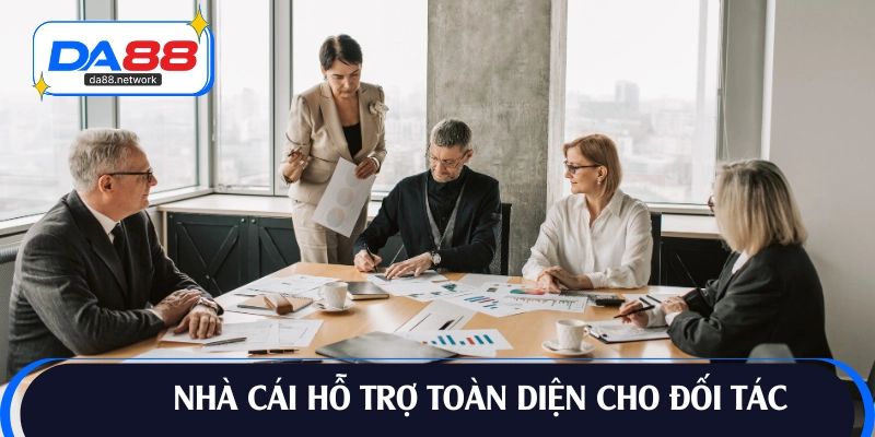 Hỗ trợ toàn diện cho đối tác khi đồng hành cùng nhà cái