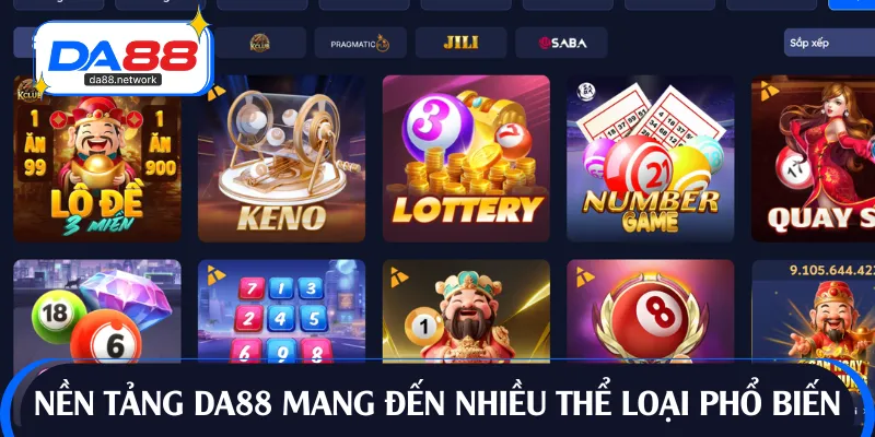 Nền tảng DA88 mang đến nhiều thể loại phổ biến